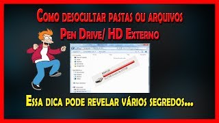 Tutorial  Como Desocultar Pastas ou Arquivos em seu Pen Drive HD Externo  Vídeo Completo [upl. by Ylera]