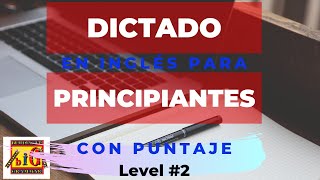 Dictado en INGLES para PRINCIPIANTES 2  Con Puntaje score system [upl. by Ahcropal]