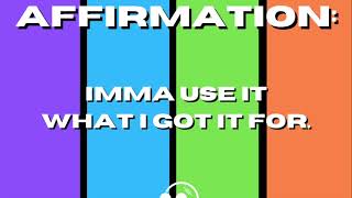 Affirmation Imma use it what I got it for [upl. by Emoraj413]