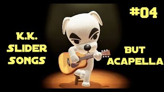 KK Slider Songs But Acapella 04 [upl. by Bencion126]