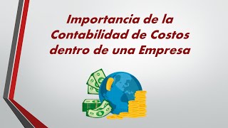 Importancia de la Contabilidad de Costos [upl. by Sennahoj607]