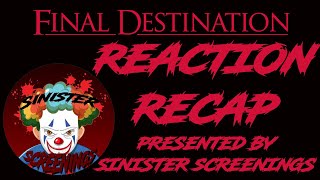 Sinister Screenings Reaction Recap final destination [upl. by Alexina]