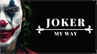 Joker Trailer  My Way [upl. by Jeni]