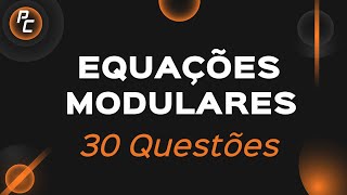 Equações Modulares  30 Questões [upl. by Gnik]