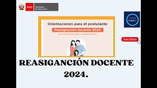 ORIENTACIONES PARA LA REASIGNACIÓN DOCENTE 2024 [upl. by Fayre]