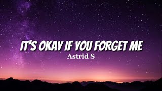 Astrid S  It’s Okay If You Forget Me Lyrics [upl. by Ahsirak]