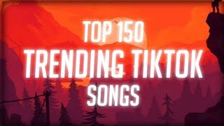 Top 150 Trending Tiktok Songs With Lyrics Tiktok [upl. by Yesnel878]