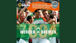 Lebenslang grünweiß WerderMeistersong 2004 [upl. by Oiliruam113]