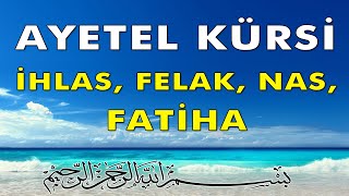 Ayetel Kürsi İhlas Felak Nas Fatiha [upl. by Miculek514]