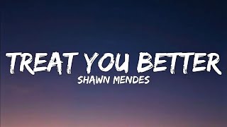 Shawn Mendes  Treat You Better Lyrics 🎶 [upl. by Ailenroc482]