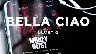 Becky G  Bella Ciao Lyrics La Casa de Papel [upl. by Buchheim683]