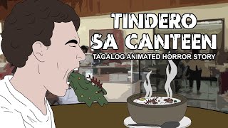 Tindero sa Canteen  Tagalog Animated Horror Story  Pinoy Horror Story [upl. by Bowman]