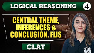 Logical Reasoning 04  Central Theme Inferences amp Conclusion FIJs  CLAT [upl. by Ermey]