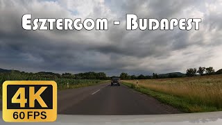 DRIVING 4K 60FPS  Esztergom  Zsámbék basin  Budapest [upl. by Aimej896]