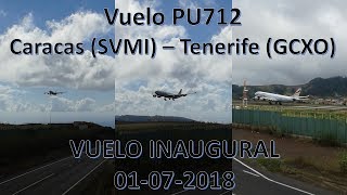 Vuelo Inaugural PU712 Caracas  Tenerife 01072018 Plus Ultra Líneas Aéreas [upl. by Lein]