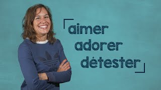 The Verbs adorer aimer and détester in French  A1 with Alicia [upl. by Avehstab]