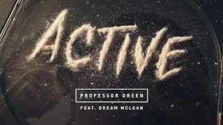 Professor Green feat Dream McLean  Active audio [upl. by Tebzil]