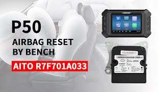 OBDSTAR P50 Reset AITO R7F701A033 Airbag on Bench with MP001  OBDII365 [upl. by Ulrich]