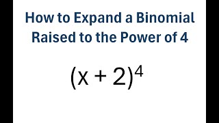 How to Expand a Binomial Raised to the Power of 4 [upl. by Alaster933]