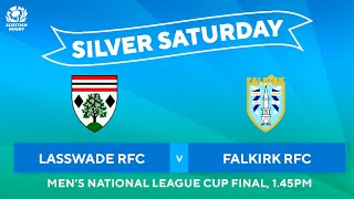 WATCH LIVE Silver Saturday 2024  Men’s National League Cup final Lasswade RFC v Falkirk RFC [upl. by Onek]