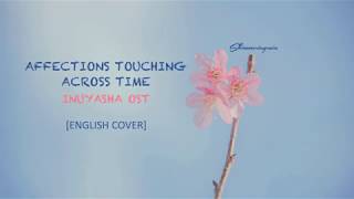 English Cover Inuyasha OST  Affections Touching Across Time by Shimmeringrain [upl. by Irrac]