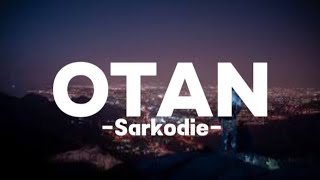 Sarkodie  Otan Lyrics [upl. by Norahs451]