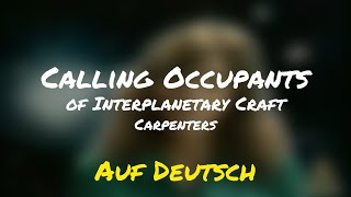 Calling Occupants of Interplanetary Craft  Carpenters  Auf Deutsch [upl. by Lithea]