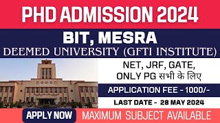 New PhD Admission 2024  Birla Institute of Technology  BIT Mesra  Fellowship  Apply Now [upl. by Atilrac]