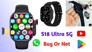 S18 Ultra Smartwatch Buy Or Not  S18 Ultra Android Smartwatch  S18 Ultra Smartwatch [upl. by Bocyaj]