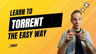 Torrenting Made Easy Learn the Basics in Minutes [upl. by Younger59]