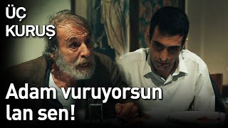 Üç Kuruş 4 Bölüm  Adam Vuruyorsun Lan Sen [upl. by Euqinomahs258]