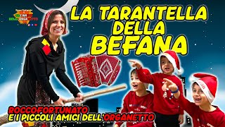 TARANTELLA DELLA BEFANA  Rocco Fortunato e i piccoli amici dellorganetto [upl. by Coriss]