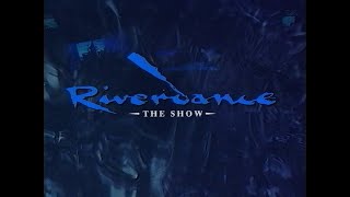 Riverdance The Show 1995 HD Remaster [upl. by Anahsit454]