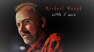 Michael Waugh  Little C Word Official Music Video [upl. by Llenrep]