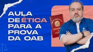 ÉTICA para a 1ª fase da OAB  Comece aqui sua preparação para APROVAR na OAB [upl. by Glynis]