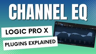 Logic Pro X  CHANNEL EQ Explained PLUS LINEAR PHASE EQ [upl. by Flosi166]