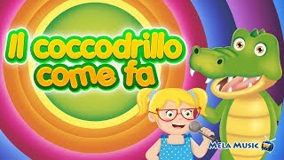 Il coccodrillo come fa  Canzoni per bambini MelaEducational [upl. by Diarmuid]