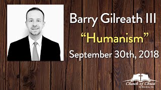 Barry Gilreath  Humanisn Genesis 316 [upl. by Dace]