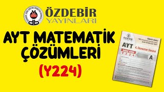 AYT ÖZDEBİR 4DENEME MATEMATİK SORU ÇÖZÜMLERİ Y224 2528 ŞUBAT A KİTAPÇIĞI [upl. by Novyar]