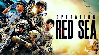 Operation Red Sea  Full Movie  Zhang Yi  Guo Jia Hao  Hai  Qing  Fact amp Some Details [upl. by Amal]