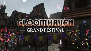 Gloomhaven Grand Festival  Live Now [upl. by Murat]