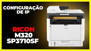 Como configurar IP na Ricoh M320 SP3710sf [upl. by Beaulieu272]