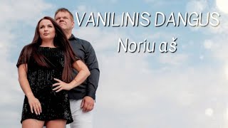 VANILINIS DANGUS  Noriu aš 2024 [upl. by Adniral]