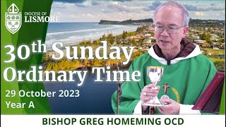 Catholic Mass Today 30th Sunday Ordinary Time 29 October 2023 Bishop Greg Homeming Lismore Australia [upl. by Todhunter]