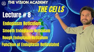 Chapter 4  Cell  Endoplasmic Reticulum  11th Class Biology Vision Academy [upl. by Novek989]