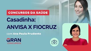 Concursos da Saúde Casadinha ANVISA X FIOCRUZ com Ana Paula Prudente [upl. by Leahcimdivad547]