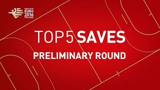 Top 5 Saves of the preliminary round  EHF EURO 2016 [upl. by Maffa740]