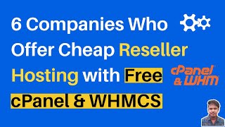 6 Companies Who Offer Cheap Reseller Hosting with Free cPanel amp WHMCS [upl. by Niwrud]