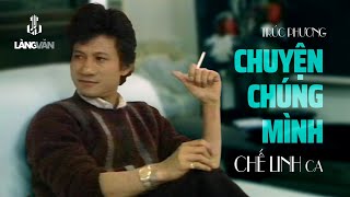 Chế Linh  Chuyện Chúng Mình Trúc Phương  Làng Văn Video 12  Nỗi Buồn Hoa Phượng  Official MV [upl. by Seth]