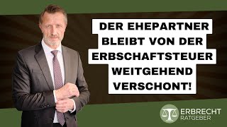 Der Ehepartner bleibt von der Erbschaftsteuer weitgehend verschont [upl. by Hellah]